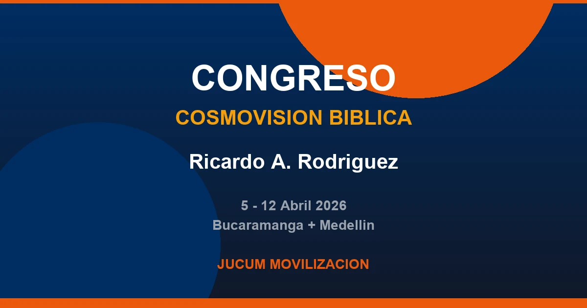 Biblical Worldview Congress — Ricardo A. Rodríguez